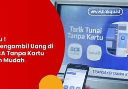 Bagaimana Cara Menarik Uang Di Atm Bca Tanpa Kartu